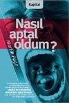 Nasıl Aptal Oldum?