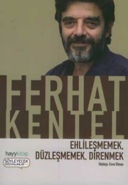 Ehlileşmemek, Düzleşmemek, Direnmek