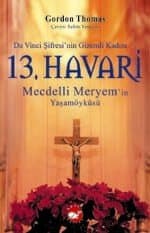 13. Havari: Mecdelli Meryem`in Yaşamöyküsü
