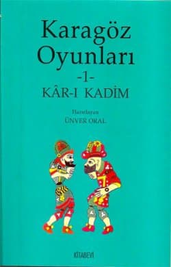 Karagöz Oyunları -1- Kâr-ı Kadim