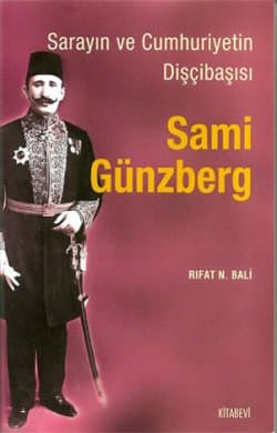 Sarayın ve Cumhuriyetin Dişçibaşısı Sami Günzberg