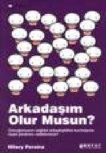 Arkadaşım Olur musun ?