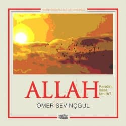 Allah (C.C) Kendini Nasıl Tanıttı?