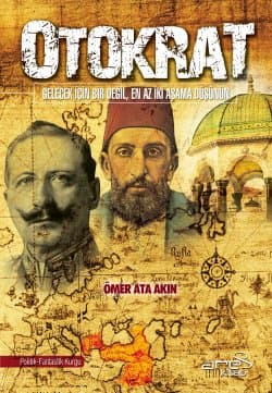 Otokrat Gelecek İçin Bir Değil, En Az İki Aşama Düşünün