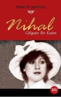 Nihal / Gölgesiz Bir Kadın