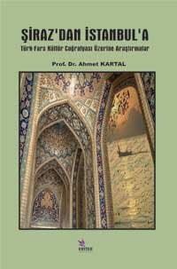 Şirazdan İstanbula Türk- Fars Kültür Coğrafyası Üzerine Araştırmalar