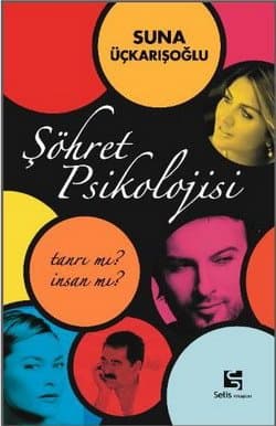 Şöhret Psikolojisi -Tanrı mı? İnsan Mı?