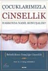 Çocuklarımızla Cinsellik Hakkında Nasıl Konuşalım?