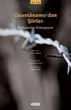 Guantanamo`dan Şiirler-Mahpuslar Konuşuyor