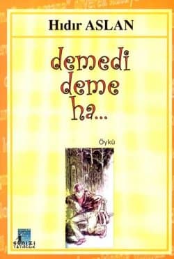 Demedi Deme Ha...