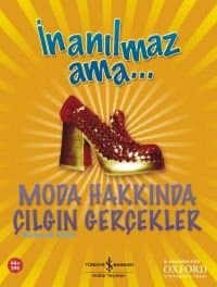İnanılmaz Ama - Moda Hakkında Acayip Gerçekler