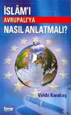 İslam`ı Avrupalı`ya Nasıl Anlatmalı