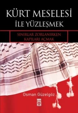 Kürt Meselesi İle Yüzleşmek - Sınırlar Zorlanırken Kapıları Açmak