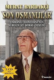 Son Osmanlılar / Osmanlı Hanedanı'nın Sürgün ve Miras Öyküsü