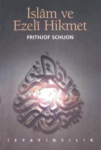 İslam ve Ezelî Hikmet