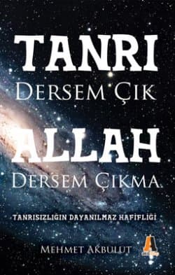 Tanrı Dersem Çık Allah Dersem Çıkma