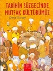Tarihin Süzgecinde Mutfak Kültürümüz