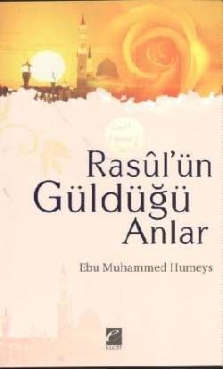 Rasul`ün Güldüğü Anlar