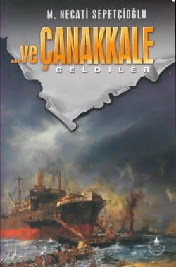 Ve Çanakkale Geldiler