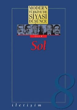Modern Türkiye`de Siyasi Düşünce Cilt 8 / Sol