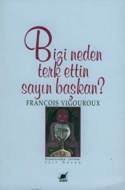 Bizi Neden Terk Ettin Sayın Başkan?