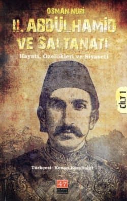 II. Abdülhamid ve Saltanatı-1 / Hayatı, Özellikleri ve Siyaseti