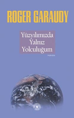 Yüzyılımızda Yalnız Yolculuğum