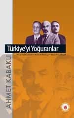 Türkiye'yi Yoğuranlar