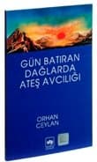Gün Batıran Dağlarda Ateş Avcılığı