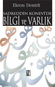 Sadreddin Konevi`de Bilgi ve Varlık