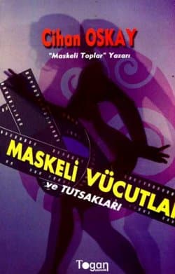 Maskeli Vücutlar ve Tutsakları