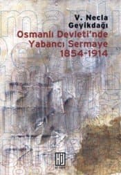 Osmanlı Devleti`nde Yabancı Sermaye 1854-1914