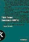 Türk İslam Sanatının ABC`si
