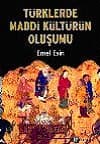 Türklerde Maddi Kültürün Oluşumu