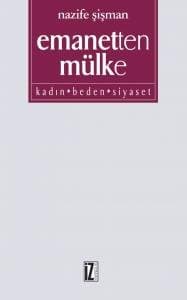 Emanetten Mülke Kadın Beden Siyaset