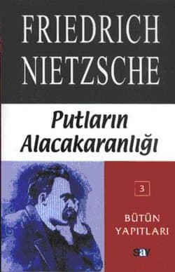Putların Alacakaranlığı / Bütün Yapıtları-3