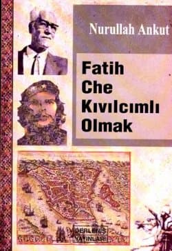 Fatih Che Kıvılcımlı Olmak