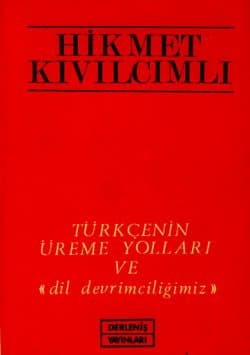 Türkçenin Üreme Yolları ve Dil Devrimciliğimiz