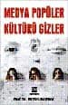 Medya Popüler Kültürü Gizler