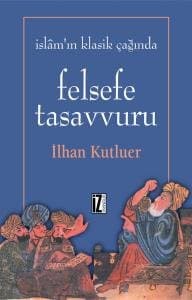 İslam`ın Klasik Çağında Felsefe Tasavvuru