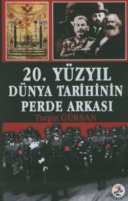 20. Yüzyıl Dünya Tarihinin Perde Arkası