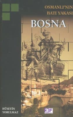 Osmanlı`nın Batı Yakası Bosna
