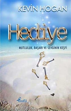 Hediye Mutluluk, Başarı ve Sevginin Keşfi
