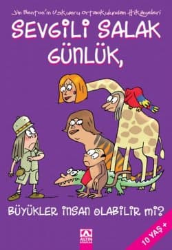 Sevgili Salak Günlük 5 - Büyükler İnsan Olabilir mi?