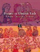 Bizans`ın Damak Tadı Kokular, Şaraplar, Yemekler