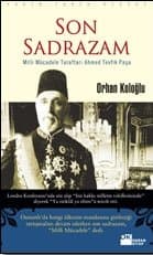 Son Sadrazam - Milli Mücadele Taraftarı Ahmed Tevfik Paşa