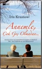 Annemle, Çok Geç Olmadan