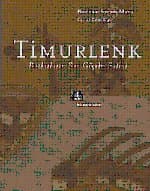 Timurlenk - Bozkırların Son Göçebe Fatihi