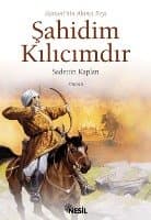 Şahidim Kılıcımdır / Kanuninin Akıncı Beyi