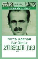 Zübeyir Abi: Nur'a Adanan Bir Ömür
